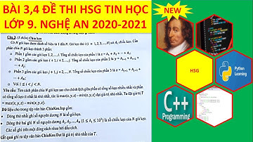 BÀI 3, 4 ĐỀ THI HSG TIN HỌC LỚP 9 TỈNH NGHỆ AN 2020-2021 |Nguyễn Xuân Hồng IT