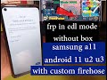 Frp samsung a11 android 11  without box in edl mode frpa11edl