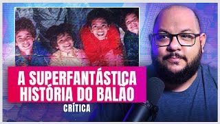 Balão Mágico ou a prisão da imagem infantil | A Superfantástica História do Balão
