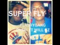 Flashygang  superfly  cash ft will gz 
