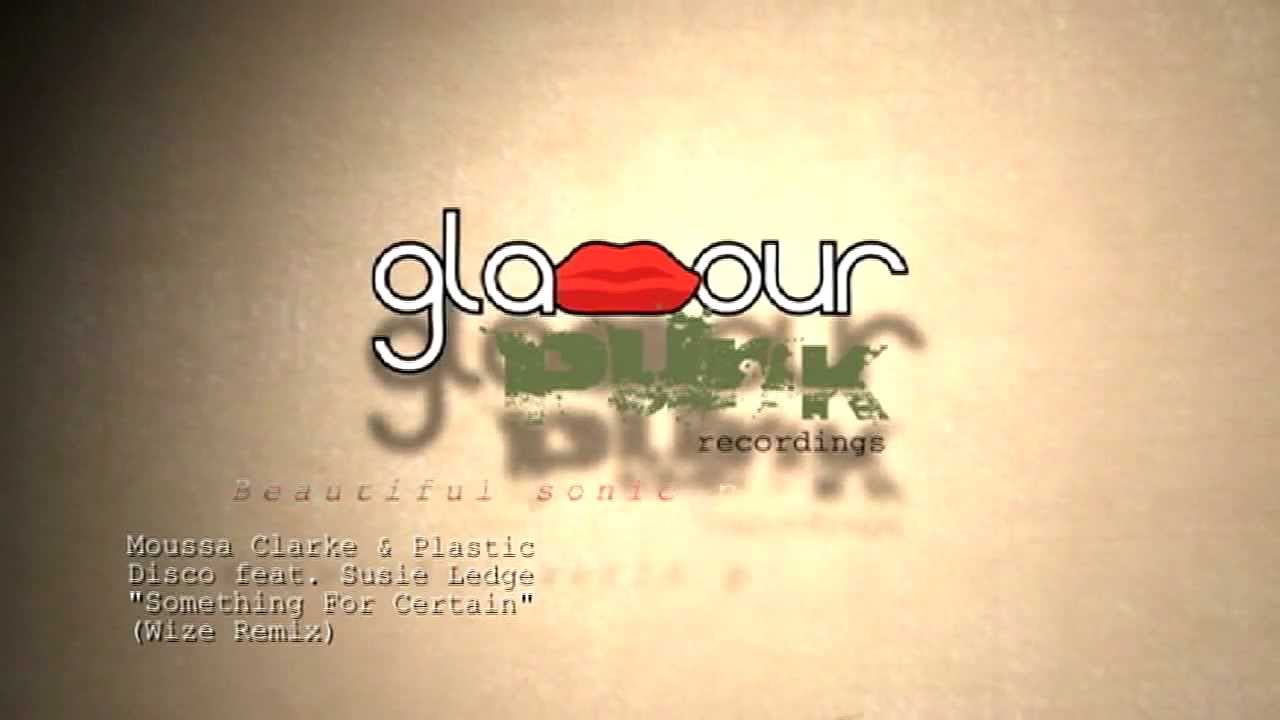 YouTube에서 Moussa Clarke & Plastic Disco feat. Susie Ledge - Something For Certain (Wize Remix) 보기 YouTube에서 Moussa Clarke & Plastic Disco feat. Susie Ledge - Something For Certain (Wize Remix) 보기