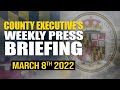 County Executive's Weekly Press Briefing | March 8th, 2022