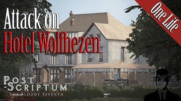 Attack on Hotel Wolfhezen - Full Round Post Scriptum 1 Life Event