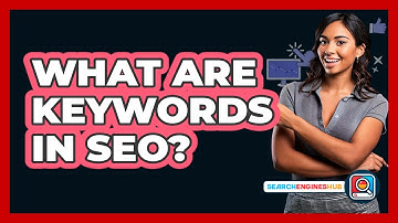 What Are Keywords In SEO? - SearchEnginesHub.com