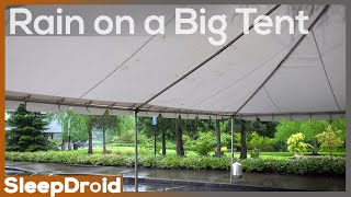 ► Rain Sounds for Sleeping Under a Large Tent / Event Canopy, Dripping Rain (No Thunder) Lluvia