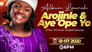 Album Launch: Arojinle and Aye Ope Yo (The Virtual Experience)