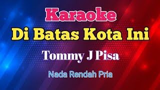 Karaoke Di Batas Kota Ini (Tommy J Pisa)
