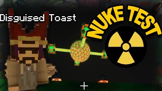 Disguised Toast Nuke Testing