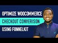 Optimize Woocommerce Checkout Converison Using FunnelKit