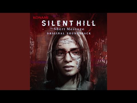SILENT HILL: The Short Message ORIGINAL SOUNDTRACK - YouTube