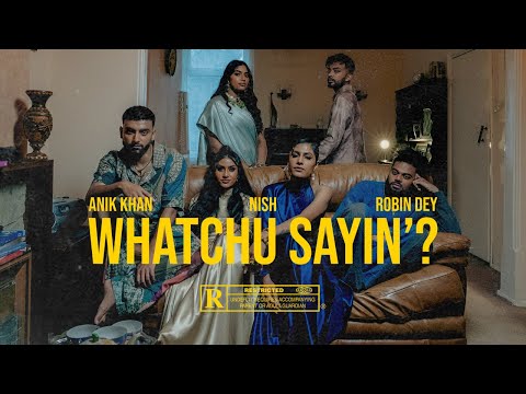 Obejrzyj Nish - Whatchu Sayin'? | Anik Khan | Robin Dey | Official Video w YouTube