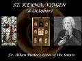 St. Kenya, Virgin (8 October): Butler's Lives of the Saints