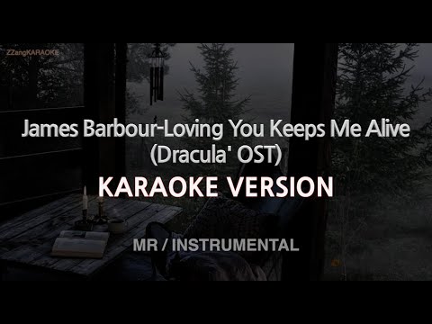James <strong>Barbour</strong>-Loving You Keeps Me Alive (Dracula&#39; OST) (MR/Instrumental) (Karaoke Version)
