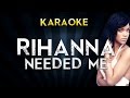 Rihanna - Needed Me | Official Karaoke Instrumental Lyrics Cover Sing Along