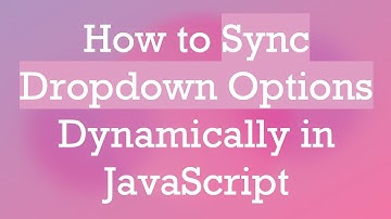 How to Sync Dropdown Options Dynamically in JavaScript