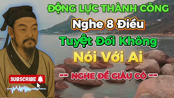 8 ĐIỀU TUYỆT ĐỐI KHÔNG ĐƯỢC NÓI VỚI AI DÙ THÂN ĐẾN MẤY | GIỮ BÍ MẬT ĐỂ BÌNH AN & THÀNH CÔNG