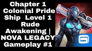 Chapter 1 Colonial Pride Ship - Level 1 Rude Awakening | NOVA LEGACY Gameplay #1