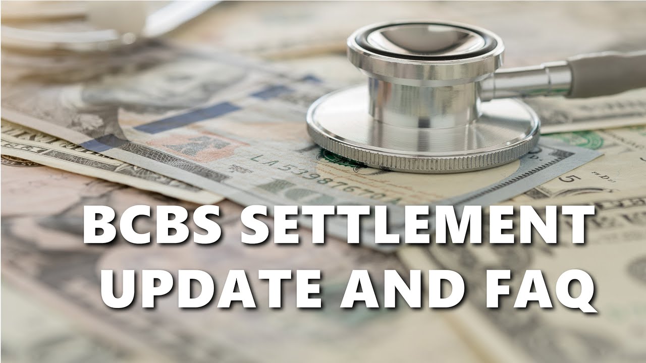 BCBS Settlement Update and FAQ YouTube