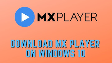 Download MX Player For Laptop / PC [2020]