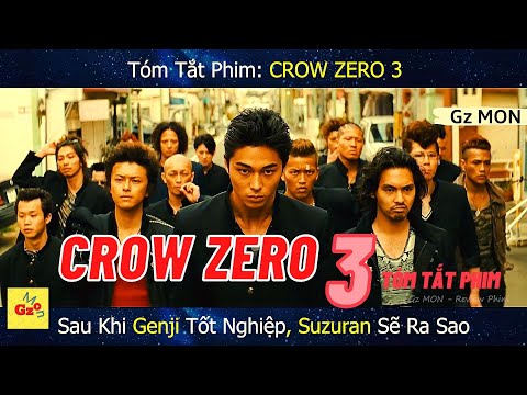 Review Phim: BÁ VƯƠNG HỌC ĐƯỜNG 3 – CROW ZERO 3 | Tóm Tắt Phim | Gz MON