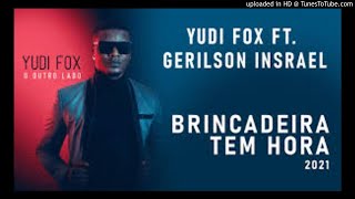 Yudi Fox Feat Gerilson Insrael _Brincadeira Tem Hora_[Gau Gau muzik]