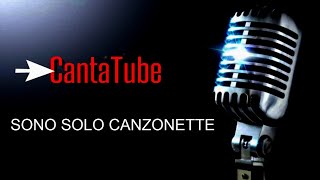 Video thumbnail of "| CantaTube | SONO SOLO CANZONETTE - karaoke (E.Bennato)"