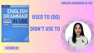 English Grammar In Use - Unit 18 - Used To Do