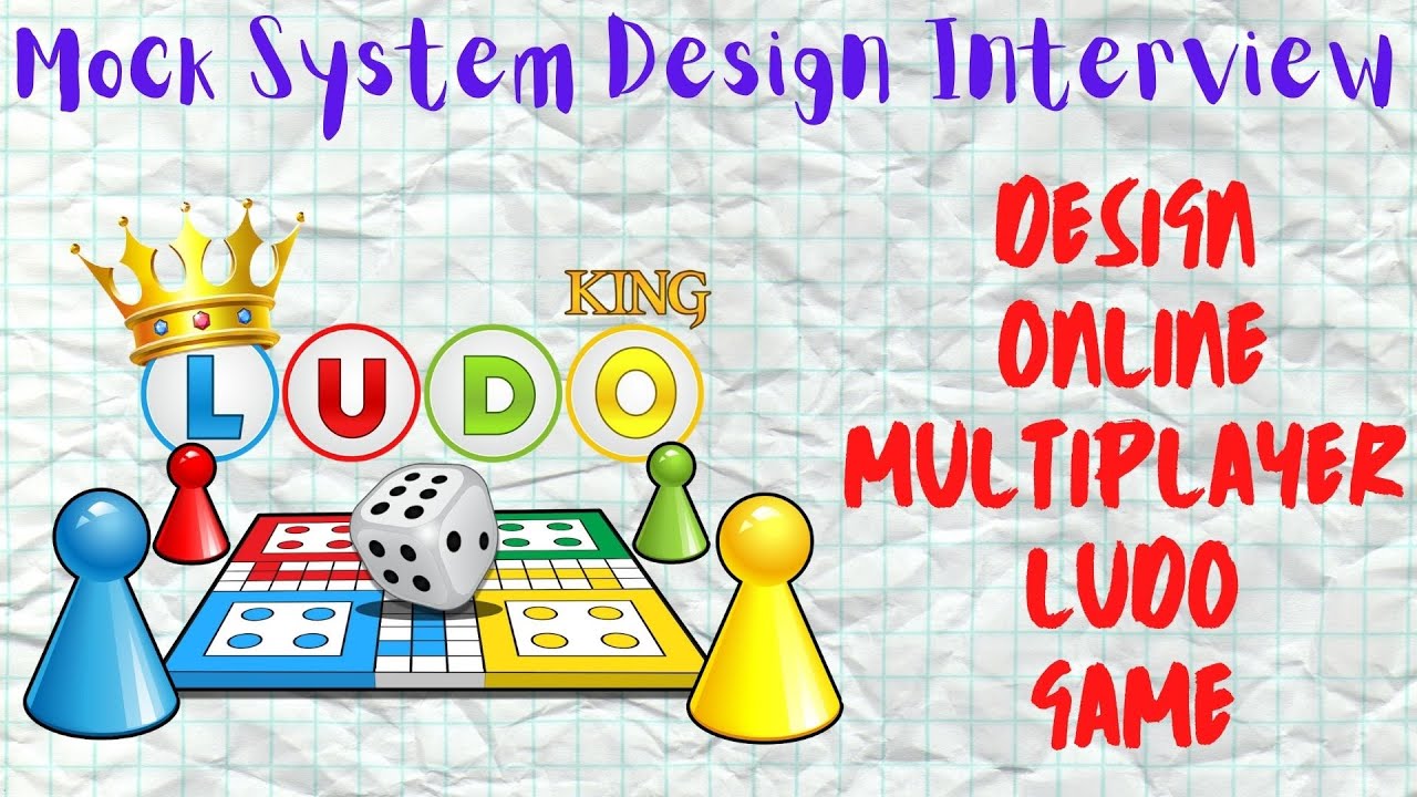 System Design Online Ludo Game, Ludo King System Design