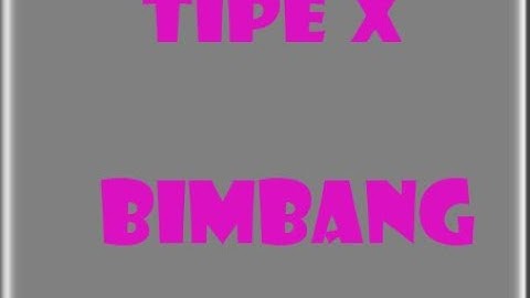 Tipe X - Bimbang