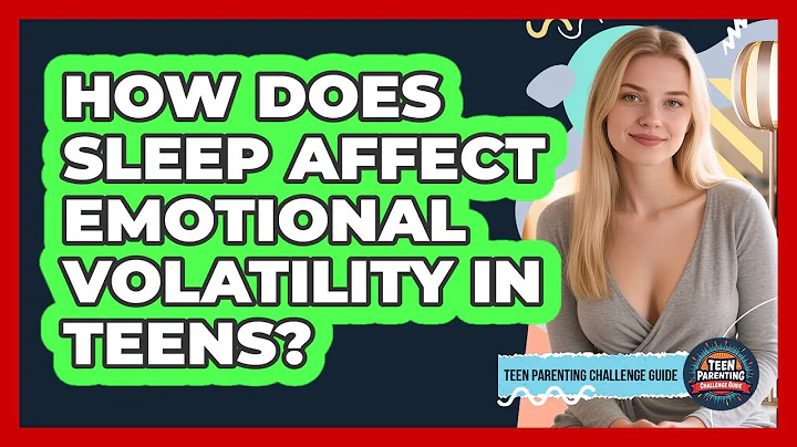 How Does Sleep Affect Emotional Volatility In Teens? - Teen Parenting Challenge Guide