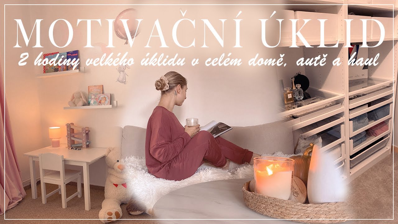 MOTIVAČNÍ ÚKLID | 2 hodiny velkého úklidu v celém domě, autě & haul - sestřih starších videí