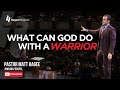 What Can God Do With a Warrior