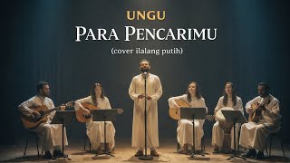 Download Lagu UNGU - PARA PENCARIMU || cover ilalang putih MP3