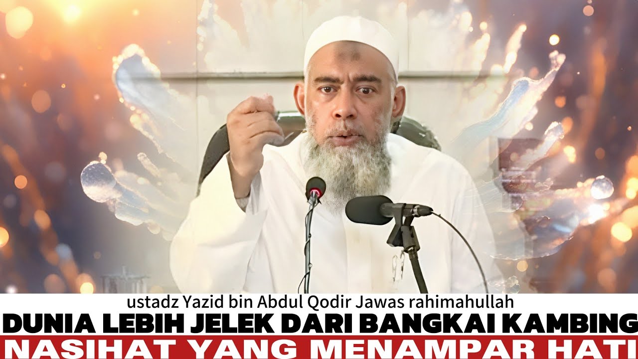 Jangan Tertipu dengan Dunia! - ustadz Yazid bin Abdul Qodir Jawas rahimahullah 