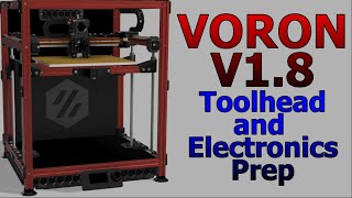 Voron V1.8 Build Livestream - PART 4 - Toolhead and Electronics Prep