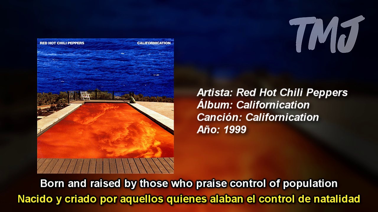 Letra Traducida Californication de Red Hot Chili Peppers YouTube