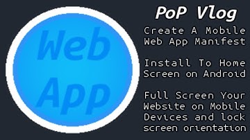 Create JSON App Manifest and Install To Home Screen on Android!