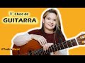 Como tocar guitarra desde cero #1 Primera clase