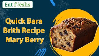 Quick Bara Brith Recipe Mary Berry |