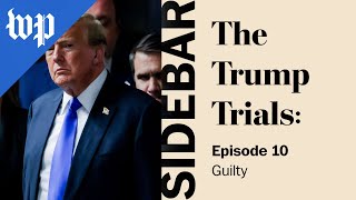 Guilty | The Trump Trials: Sidebar