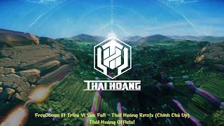Video thumbnail of "FreeDomm ft Triệu Vì Sao Full Version - Thái Hoàng Remix (Chính Chủ Up)"