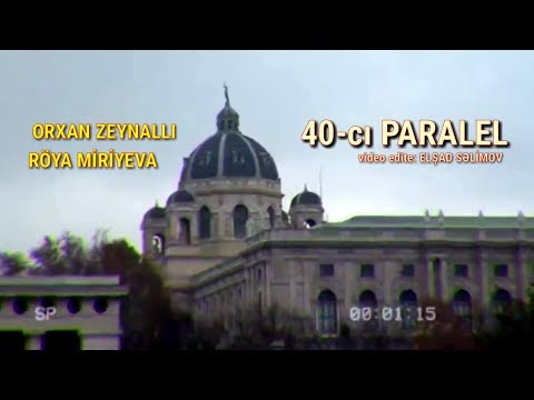 Orxan Zeynallı (AiD) ft Röya Miriyeva - 40-cı Paralel | 2019 (LYRİCS VİDEO) - HD