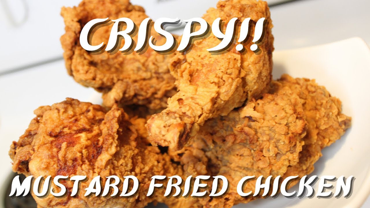 Fried Chicken Mustard Fried Chicken Soul food recipes YouTube