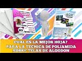 "POLIAMIDA" CON "HOJAS MORITZU DE SECADO LENTO"  VS  "Papel AQX Tech"  , PARA  TELAS DE ALGODÓN