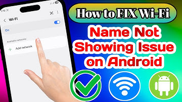 How to FIX Wi-Fi Name Not Showing Issue on Android \\ Wi-Fi Name Not Showing Issue on Android