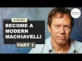 Become a modern Machiavelli | Robert Greene on power