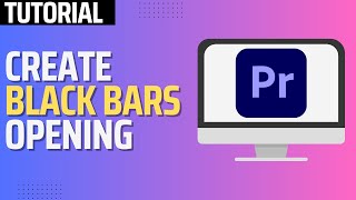 How To Create Black Bars Opening Transition in Premiere Pro