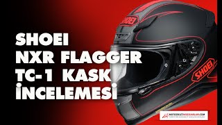 SHOEI NXR FLAGGER TC-1 KASK İncelemesi