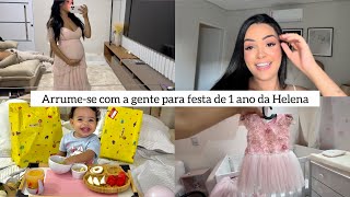 CHEGOU O GRANDE DIA | ARRUME-SE COM A GENTE PARA FESTA DA HELENA DE 1 ANO 🩷🥹