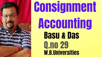 Consignment Accounting Q.no 29 from Basu & Das for W.B.Universities ||Rajusengupta classes||